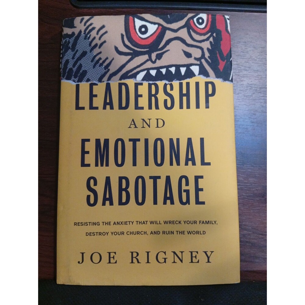 Leadership and Emotional Sabotage By Joe Rigney HC 2001